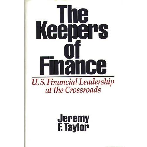 The Keepers of Finance: U.S. Financial Leadership at the Crossroads