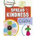 Spread Kindness with Crafts