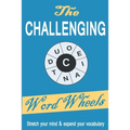 The Challenging Word Wheels: Word puzzles to Stretch your mind & expand your vocabulary