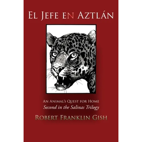 El Jefe en Aztlán: Second in the Salinas Trilogy