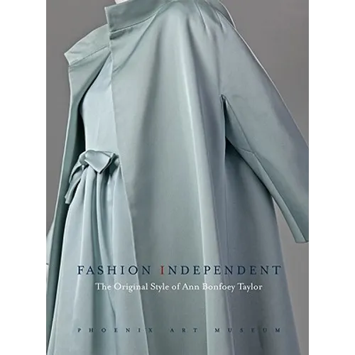 Fashion Independent: The Original Style of Ann Bonfoey Taylor