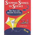 Stepping Stones to Science: True Tales and Awesome Activities