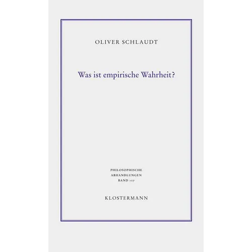 Was Ist Empirische Wahrheit?: Pragmatische Wahrheitstheorie Zwischen Kritizismus Und Naturalismus