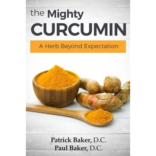 The Mighty Curcumin: A Herb Beyond Expectation