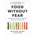 Food Without Fear: Identify, Prevent, and Treat Food Allergies, Intolerances, and Sensitivities