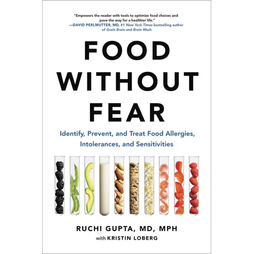 Food Without Fear: Identify, Prevent, and Treat Food Allergies, Intolerances, and Sensitivities