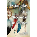 Estrategias Para Recordar Tus Sueños