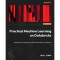 Practical Machine Learning on Databricks: Seamlessly transition ML models and MLOps on Databricks