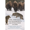 God, Struggle, and Suffering in the Evolution of Life