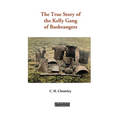 The True Story of the Kelly Gang of Bushrangers