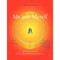 Me And Myself: Healing the Marriage Between Physical Body and Energy Body