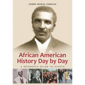 African American History Day by Day: A Reference Guide to Events