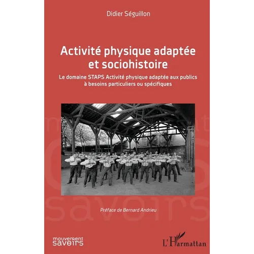 Activité physique adaptée et sociohistoire: Le domaine STAPS Activité physique adaptée aux publics à besoins particuliers ou spécifiques