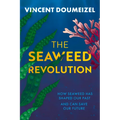 The Seaweed Revolution: How Seaweed Has Shaped Our Past and Can Save Our Future