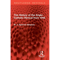 The History of the Anglo-Catholic Revival from 1845