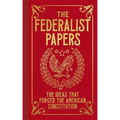 The Federalist Papers: The Ideas That Forged the American Constitution