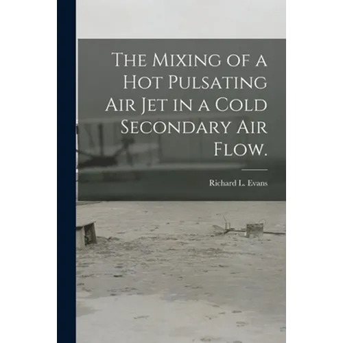 The Mixing of a Hot Pulsating Air Jet in a Cold Secondary Air Flow.