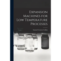 Expansion Machines for Low Temperature Processes