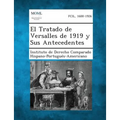 El Tratado de Versalles de 1919 y Sus Antecedentes