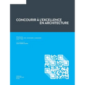 Concourir à l'excellence en architecture: Éditoriaux du Catalogue des Concours Canadiens (2006 - 2016)