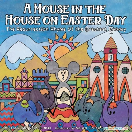 A Mouse in the House on Easter Day: The Resurrection Rhyme of the Greatest Sunday
