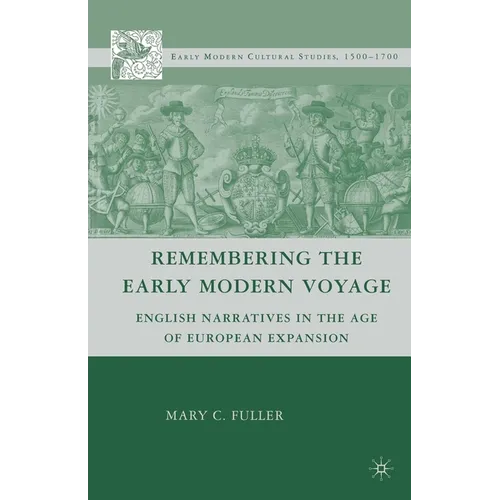 Remembering the Early Modern Voyage: English Narratives in the Age of European Expansion