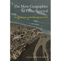 The Many Geographies of Urban Renewal: New Perspectives on the Housing Act of 1949