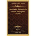 Plotinus on the Beautiful and on Intelligible Beauty