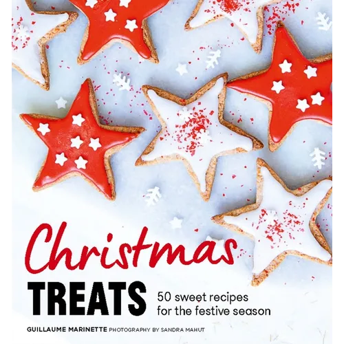 Christmas Treats: 50 Sweet Treats for the Festive Season