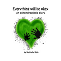 Everything Will Be Okay: An Achondroplasia Diary