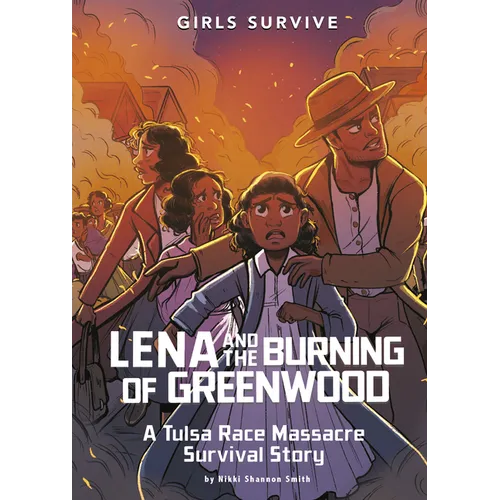 Lena and the Burning of Greenwood: A Tulsa Race Massacre Survival Story