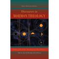 Discourses in Mormon Theology: Philosophical and Theological Possibillities