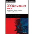 Middle Market M & a: Handbook for Advisors, Investors, and Business Owners
