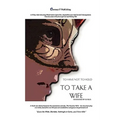 To Take a Wife (to Have Not to Hold)