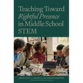 Teaching Toward Rightful Presence in Middle School Stem