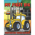My First Big Book Of Construction Trucks Coloring: Amazing Excavator, Crane, Digger and Dump Truck Coloring Book for Kids