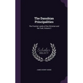The Danubian Principalities: The Frontier Lands of the Christian and the Turk, Volume 2