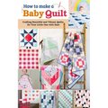 How to Make a Baby Quilt: Crafting Beautiful and Vibrant Quilts for Your Little One with Ease