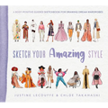 Sketch Your Amazing Style: A Body-Positive Guided Sketchbook for Drawing Dream Wardrobes