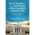 Fifty Years of the Shadow Open Market Committee: A Retrospective on Its Role in Monetary Policy