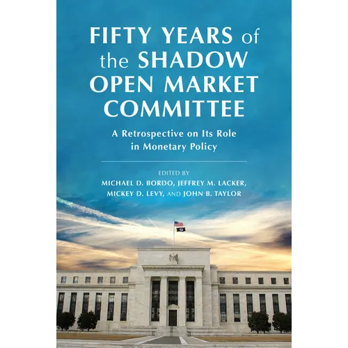 Fifty Years of the Shadow Open Market Committee: A Retrospective on Its Role in Monetary Policy