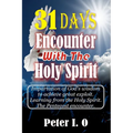 31 Days Encounter With The Holy Spirit: Impartation of God's wisdom to achieve great exploit. Learning from the Holy Spirit.