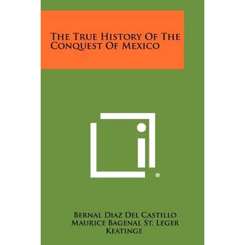 The True History of the Conquest of Mexico