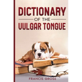 Dictionary of the Vulgar Tongue