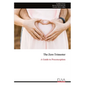 The Zero Trimester: A Guide to Preconception