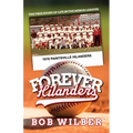 Forever Hilanders: The true story of life in the minor leagues