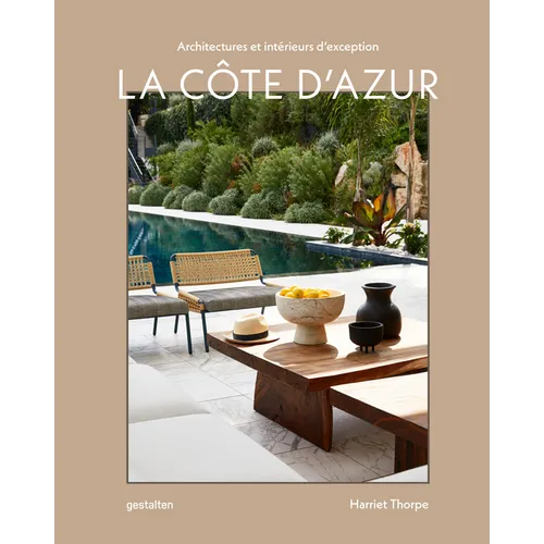 La Cote d'Azur: Architectures Et Intérieurs d'Exception