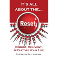 It's all about the...Reset: Reboot, Reinvent, & Restore Your Life