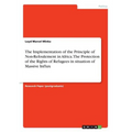 The Implementation of the Principle of Non-Refoulement in Africa. The Protection of the Rights of Refugees in situation of Massive Influx