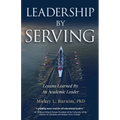 Leadership By Serving: Lessons Learned By An Academic Leader